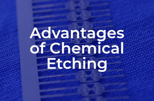 Advantages of photochemical etching